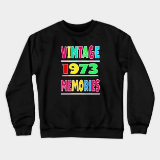 Vintage 1973 memories Crewneck Sweatshirt